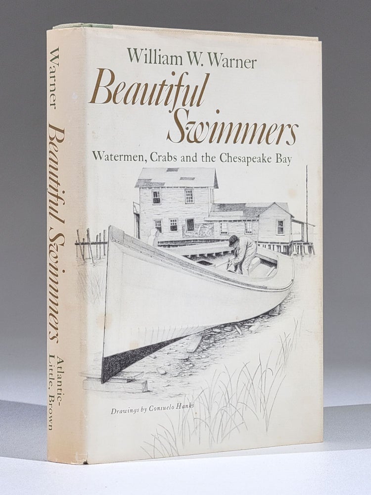 Item #1185 Beautiful Swimmers: Watermen, Crabs and the Chesapeake Bay. William W. Warner.