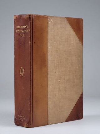 Item #1204 Hamilton's Itinerarium, Being a Narrative of a Journey from Annapolis, Maryland...