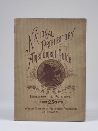 Item #1244 The National Prohibitory Amendment Guide. Ada Bittenbender, atilda
