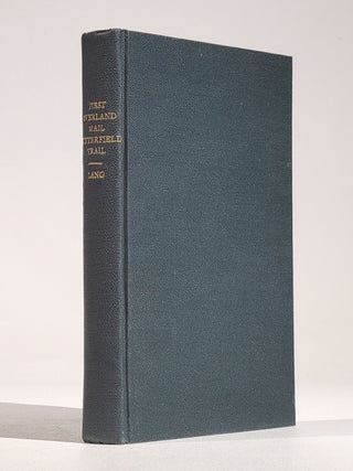 Item #1247 The First Overland Mail, Butterfield Trail: St. Louis to San Francisco 1858-1861...