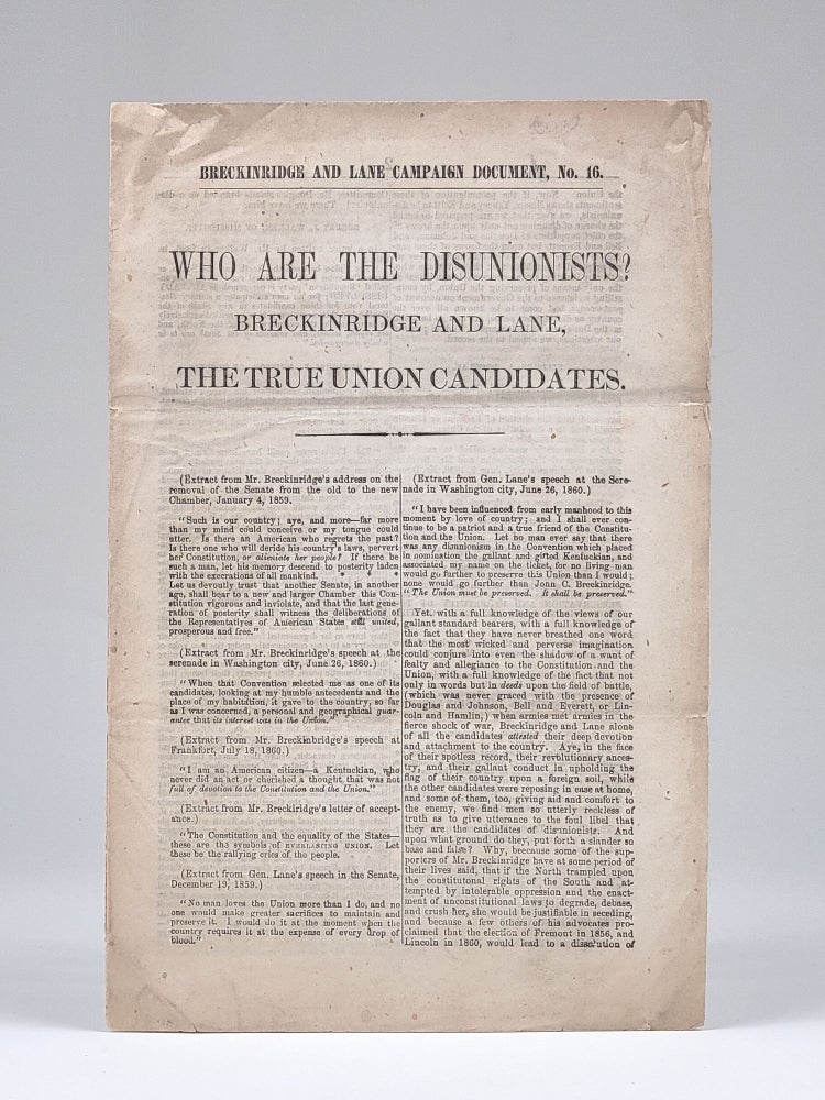 Item #1253 Who are the Disunionists? Breckinridge and Lane, the True Union Candidates. Breckinridge and Lane Campaign Document, No. 16. Election of 1860.