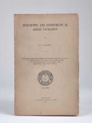 Item #1266 Researches and Experiments in Aerial Navigation. Langley, amuel, ierpont