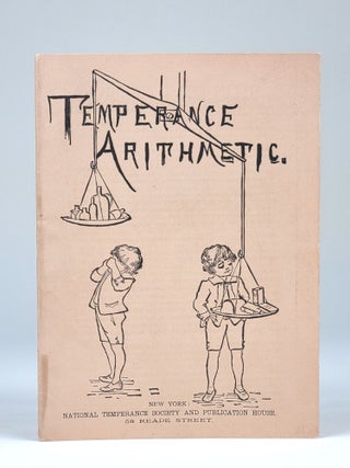 Item #1274 A Temperance Arithmetic for Schools and Families. Julia McNair Wright