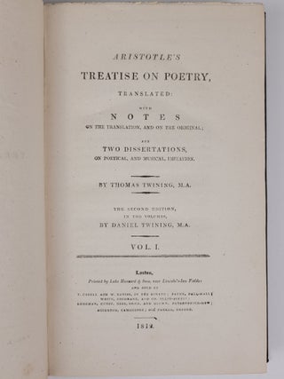 Aristotle's Treatise on Poetry, Translated: With Notes on the Translation, and on the Original; and Two Dissertations, on Poetical, and Musical, Imitation