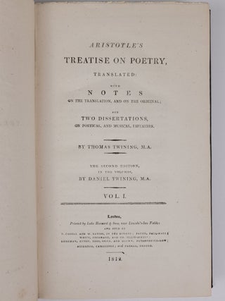 Aristotle's Treatise on Poetry, Translated: With Notes on the Translation, and on the Original; and Two Dissertations, on Poetical, and Musical, Imitation