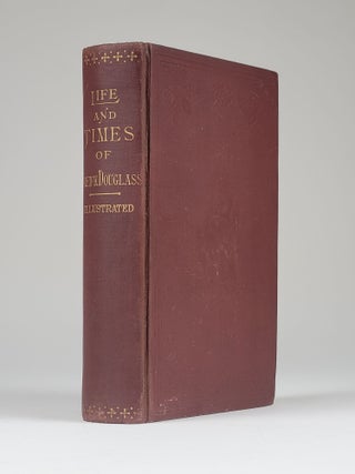 Item #1292 Life and Times of Frederick Douglass, Written by Himself. His Early Life as a Slave,...