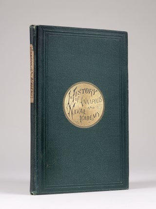 Item #1298 The History of Annapolis, the Capital of Maryland...Together with a full History and...