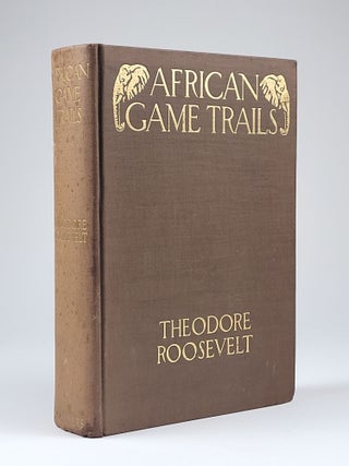 Item #1313 African Game Trails: An Account of the African Wanderings of an American...