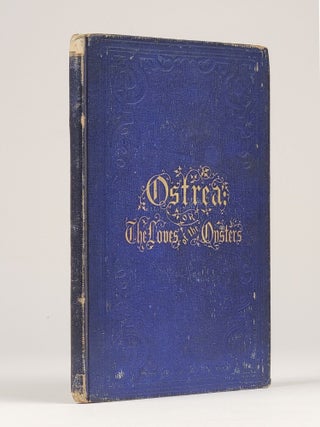Item #1342 Ostrea; or, The Loves of the Oysters. A Lay. A. Fishe Shelly, Esq, James Watson Gerard