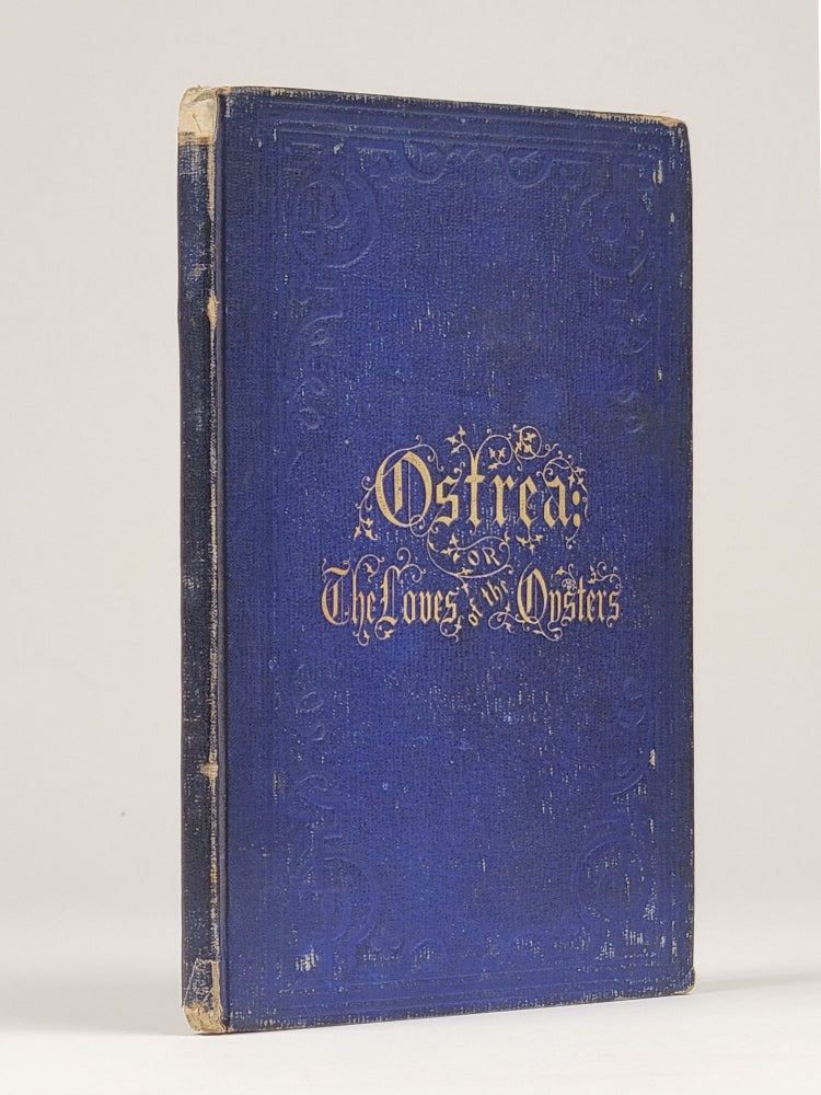 Item #1342 Ostrea; or, The Loves of the Oysters. A Lay. A. Fishe Shelly, Esq, James Watson Gerard.