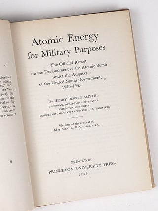 Atomic Energy for Military Purposes: The Official Report on the Development of the Atomic Bomb under the Auspices of the United States Government, 1940-1945