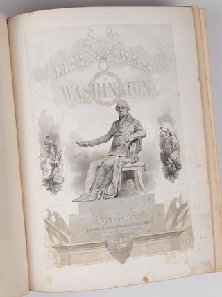 Life and Times of Washington: Containing a Particular Account of National Principles and Events, and of the Illustrious Men of the Revolution