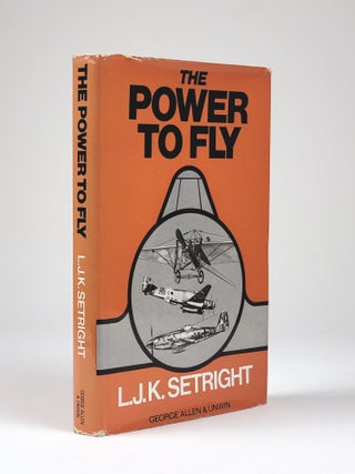 Item #1360 The Power to Fly: The Development of the Piston Engine in Aviation. Setright, eonard,...