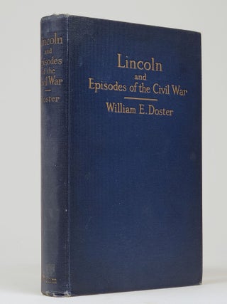 Item #1375 Lincoln and Episodes of the Civil War (Signed). William Doster, mil