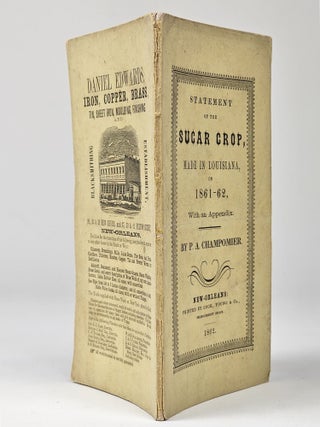 Statement of the Sugar Crop of Louisiana, of 1861-62. With an Appendix