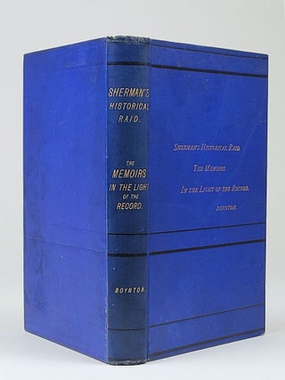 Sherman's Historical Raid. The Memoirs in Light of the Record. A Review Based Upon Compilations from the Files of the War Office