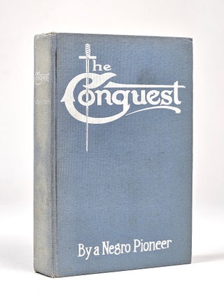 Item #1397 The Conquest: The Story of a Negro Pioneer. Oscar Micheaux, The Pioneer