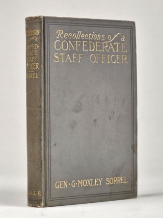 Item #1409 Recollections of a Confederate Staff Officer. . Moxley Sorrel, ilbert