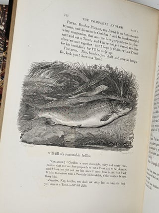 The Complete Angler, or the Contemplative Man's Recreation: Being a Discourse of Rivers and Fish-Ponds, Fish and Fishing Written by Izaak Walton, and Instructions How to Angle for a Trout or Grayling in a Clear Stream by Charles Cotton