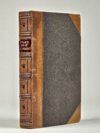 Item #1415 Life, Explorations and Public Services of John Charles Fremont. Charles Wentworth Upham