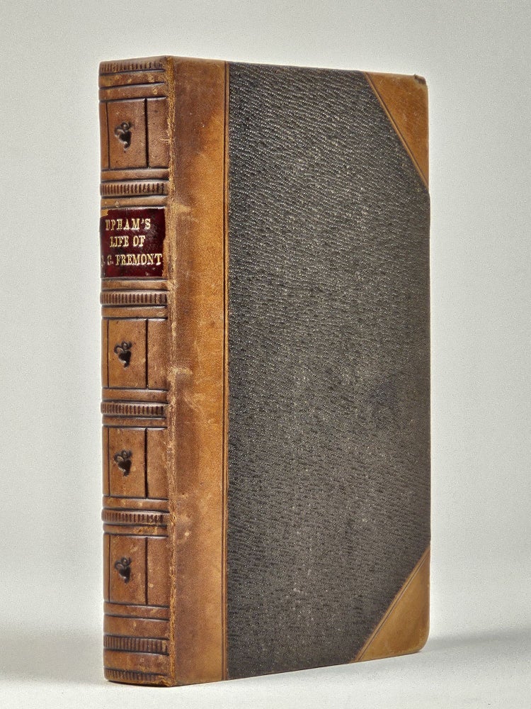 Item #1415 Life, Explorations and Public Services of John Charles Fremont. Charles Wentworth Upham.