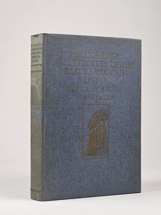 Item #1420 The Domestic Architecture of the Early American Republic: The Greek Revival. Howard Major