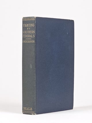 Item #1436 Fighting by the Southern Federals. Charles Anderson, arter