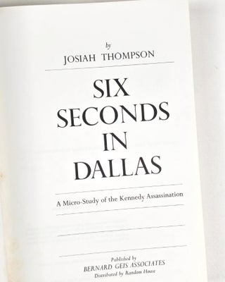 Six Seconds in Dallas: A Micro-Study of the Kennedy Assaassination