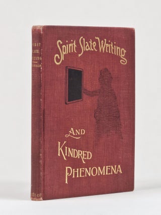 Item #1448 Spirit Slate Writing and Kindred Phenomena. William E. Robinson