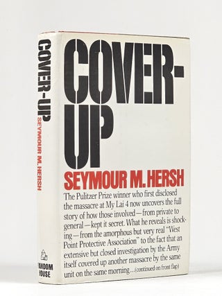 Item #1452 Cover-Up: The Army's Secret Investigation of the Massacre at My Lai 4. Seymour Hersh,...