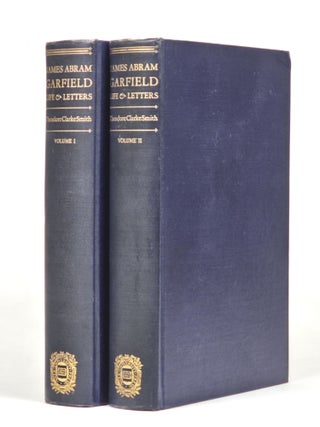 Item #1455 The Life and Letters of James Abram Garfield. Theodore Clarke Smith