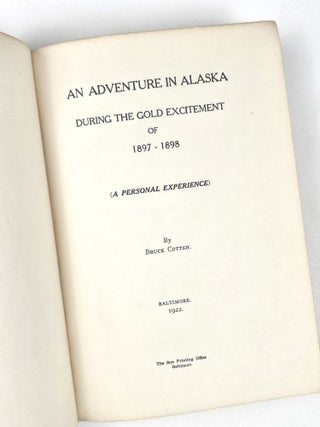 An Adventure in Alaska During the Gold Excitement of 1897-1898 (A Personal Experience)