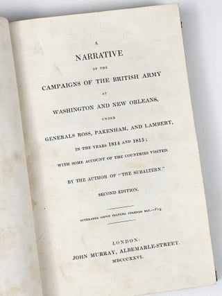 A Narrative of the Campaigns of the British Army at Washington and New Orleans, Under Generals Ross, Pakenham, and Lambert, in the Years 1814 and 1815; with Some Account of the Countries Visited
