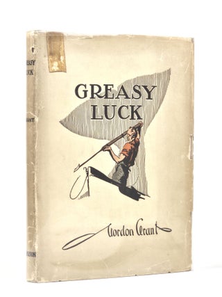 Item #1468 Greasy Luck: A Whaling Sketchbook. Gordon Grant