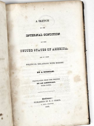 A Sketch of the Internal Condition of the United States of America, and of their Political Relations with Europe