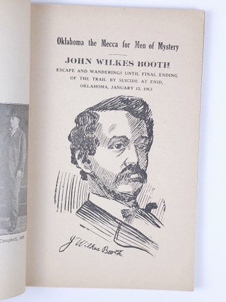 Oklahoma the Mecca for Men of Mystery. John Wilkes Booth, Escape and Wanderings Until Final Ending of the Trail by Suicide at Enid, Oklahoma, January 12, 1903