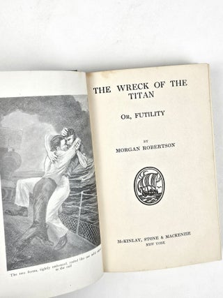 Item #1497 The Wreck of the Titan: Or, Futility. Morgan Robertson