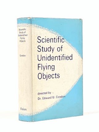Item #1500 Scientific Study of Unidentified Flying Objects. Edward U. Condon, Daniel S. Gillmor,...