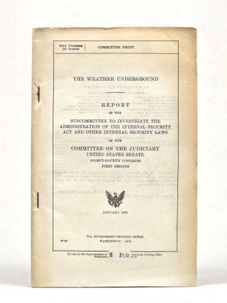 Item #1508 The Weather Underground. U. S. Senate Committee on the Judiciary