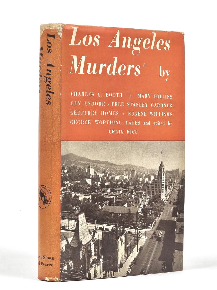 Item #1509 Los Angeles Murders (Regional Murder Series). Charles G. Booth, Erle Stanley Gardner, Guy Endore, Mary Collins, Craig Rice, Series Marie F. Rodell.