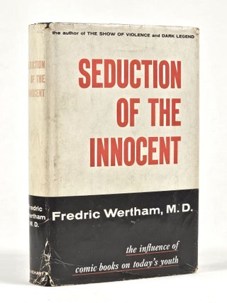 Item #1510 Seduction of the Innocent. Frederic Wertham