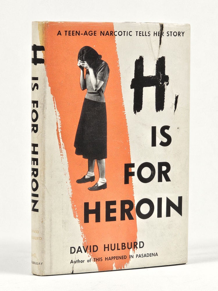Item #1512 H is for heroin. David Hulburd.