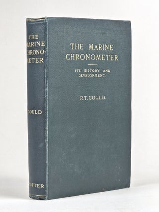 Item #1518 The Marine Chronometer: Its History and Development. Rupert T. Gould, Sir Frank W. Dyson