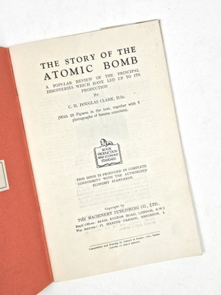The Story of the Atomic Bomb: A Popular Review of the Principal Discoveries Which Have Led Up to Its Production