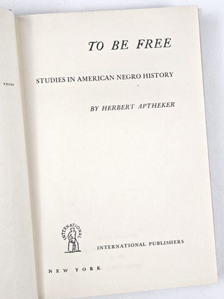 To Be Free: Studies in American Negro History (Signed)