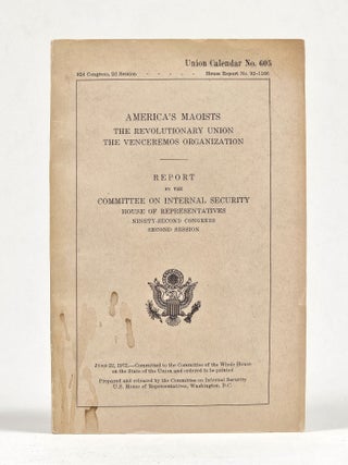 Item #1534 America's Maoists: The Revolutionary Union, The Venceremos Organization. U. S. House...