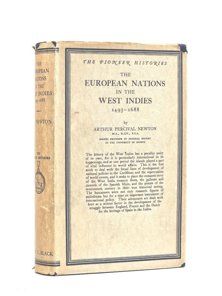 Item #1539 The European Nations in the West Indies 1493-1688. Arthur Percival Newton.