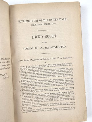 A Report of the Decision of the Supreme Court of the Unted States, and the Opinions of the Judges Thereof, in the Case of Dred Scott versus John F. A. Sandford. December Term, 1856