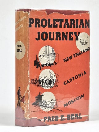 Item #1547 Proletarian Journey: New England, Gastonia, Moscow. Fred Beal, rwin