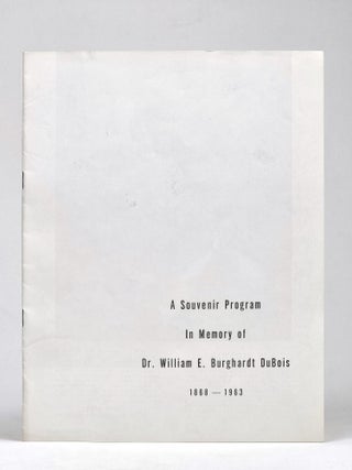 Item #1549 A Souvenir Program in Memory of Dr. William E. Burghardt DuBois 1868-1963. W. E. B....